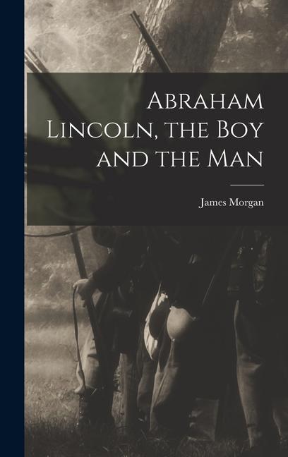 Vorderes Coverbild Abraham Lincoln, the Boy and the Man