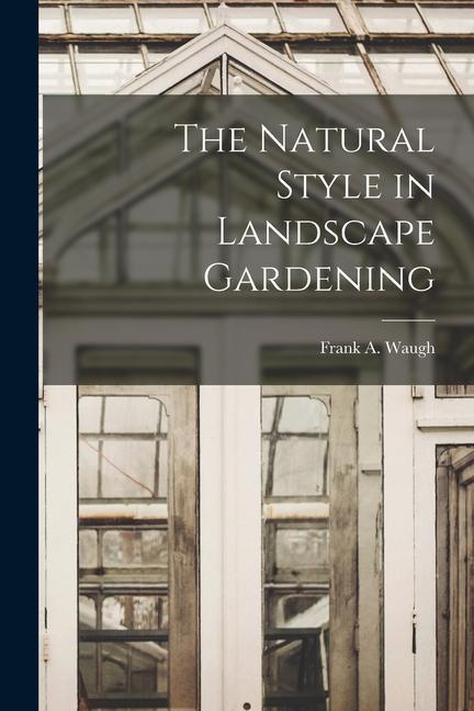 Vorderes Coverbild The Natural Style in Landscape Gardening