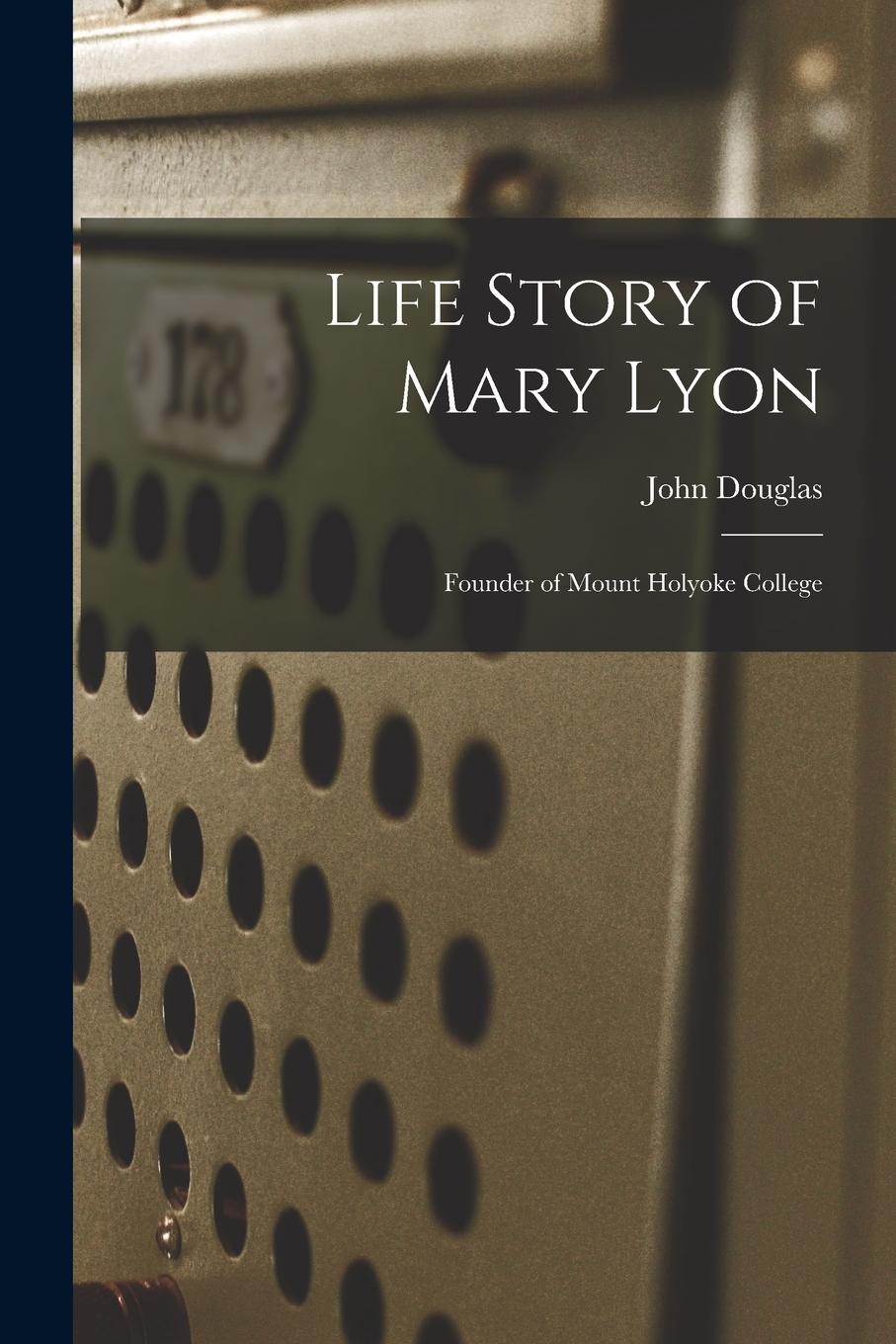 Vorderes Coverbild Life Story of Mary Lyon: Founder of Mount Holyoke College