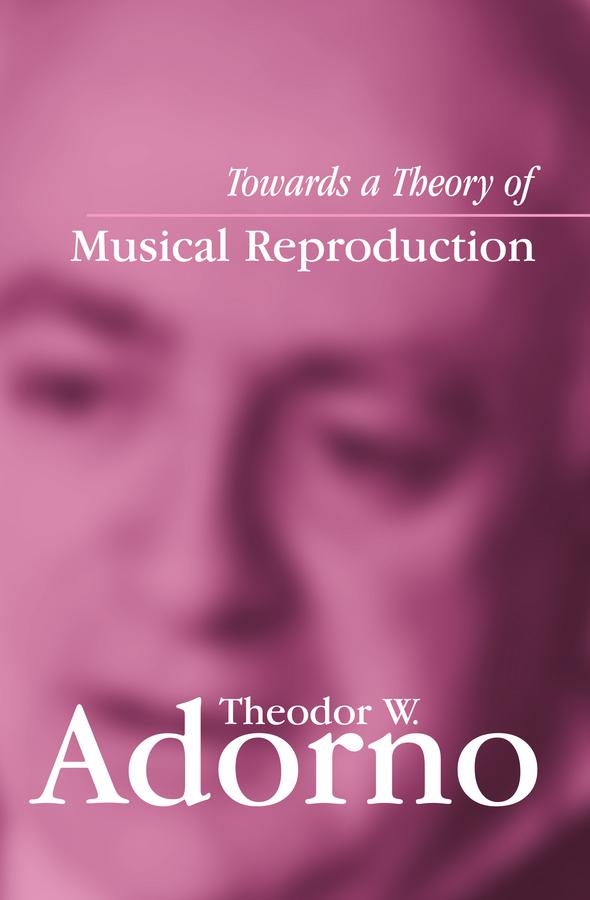 Vorderes Coverbild Towards a Theory of Musical Reproduction