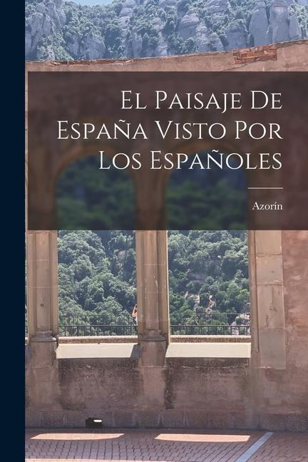 Vorderes Coverbild El paisaje de España visto por los españoles