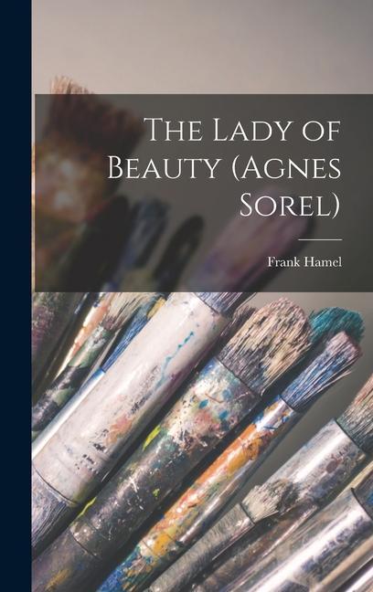 Vorderes Coverbild The Lady of Beauty (Agnes Sorel)