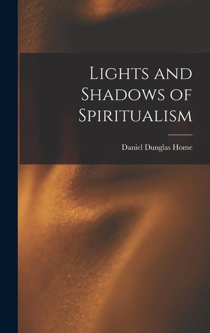 Vorderes Coverbild Lights and Shadows of Spiritualism