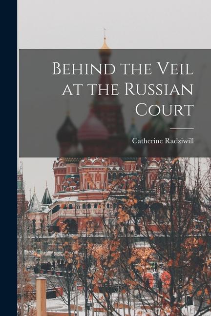 Vorderes Coverbild Behind the Veil at the Russian Court