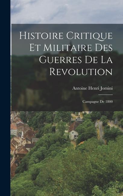 Vorderes Coverbild Histoire Critique Et Militaire Des Guerres De La Revolution