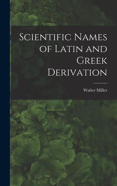 Vorderes Coverbild Scientific Names of Latin and Greek Derivation