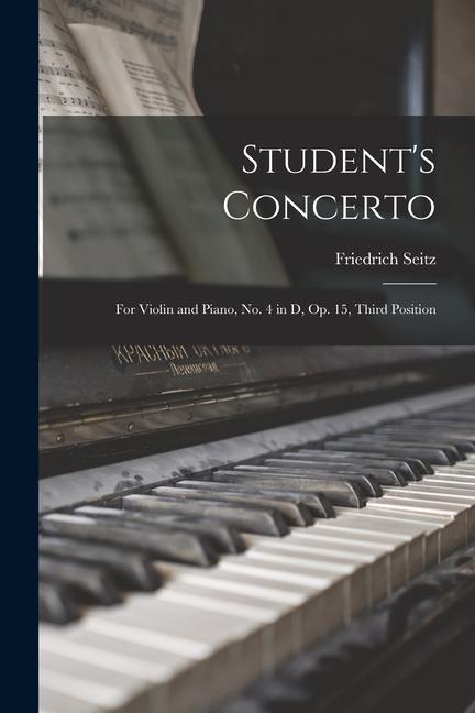 Vorderes Coverbild Student's Concerto: For Violin and Piano, no. 4 in D, op. 15, Third Position