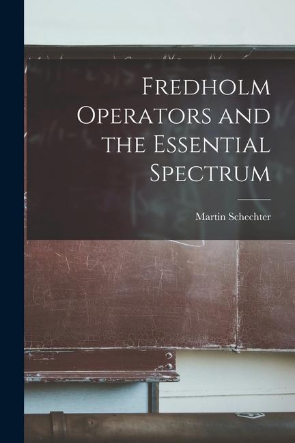 Vorderes Coverbild Fredholm Operators and the Essential Spectrum