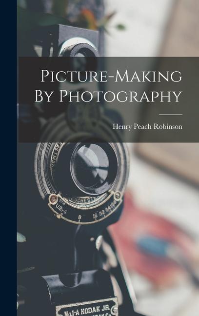 Vorderes Coverbild Picture-making By Photography