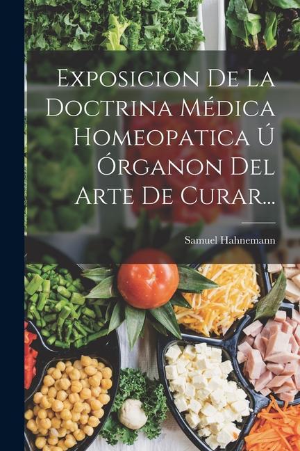 Vorderes Coverbild Exposicion De La Doctrina Médica Homeopatica Ú Órganon Del Arte De Curar...