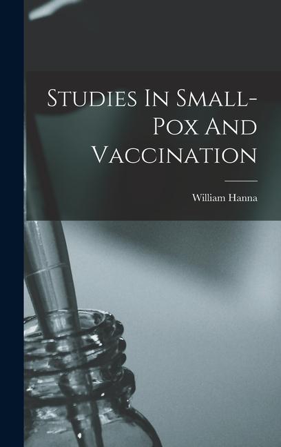 Vorderes Coverbild Studies In Small-pox And Vaccination