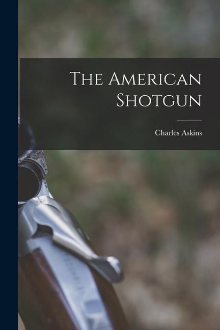Vorderes Coverbild The American Shotgun