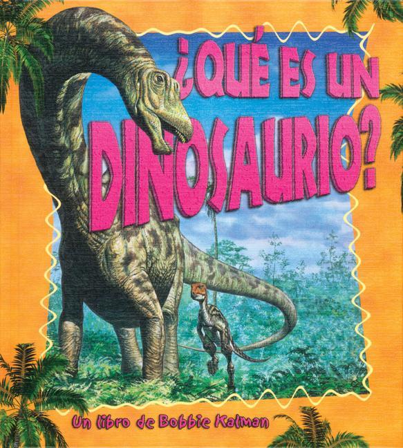Vorderes Coverbild ¿Qué Es Un Dinosaurio? (What Is a Dinosaur?)
