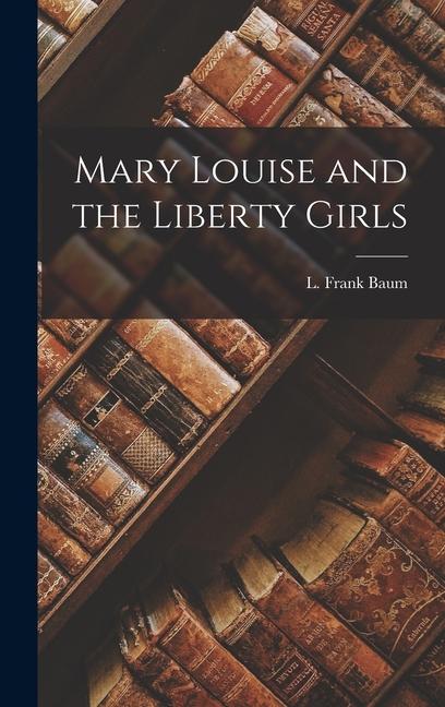 Vorderes Coverbild Mary Louise and the Liberty Girls