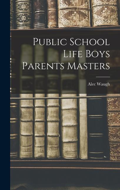 Vorderes Coverbild Public School Life Boys Parents Masters
