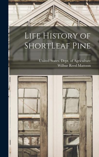 Vorderes Coverbild Life History of ShortLeaf Pine