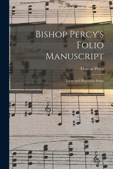 Vorderes Coverbild Bishop Percy's Folio Manuscript: Loose and Humorous Songs