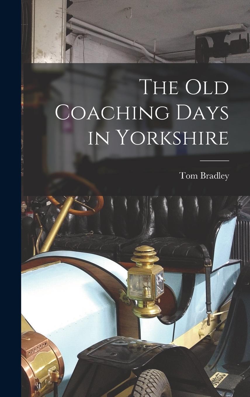 Vorderes Coverbild The Old Coaching Days in Yorkshire