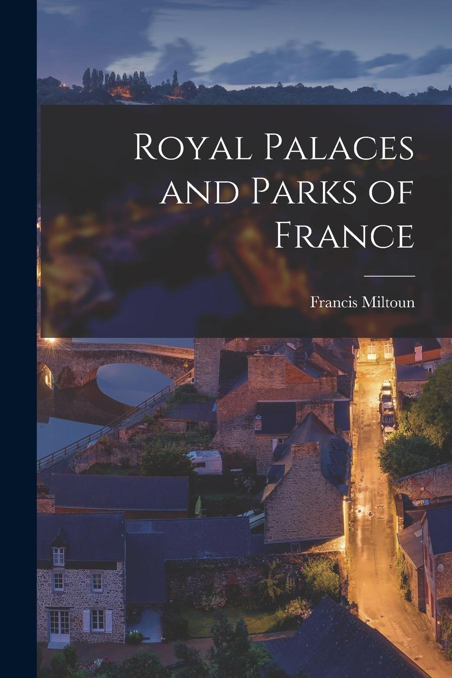 Vorderes Coverbild Royal Palaces and Parks of France