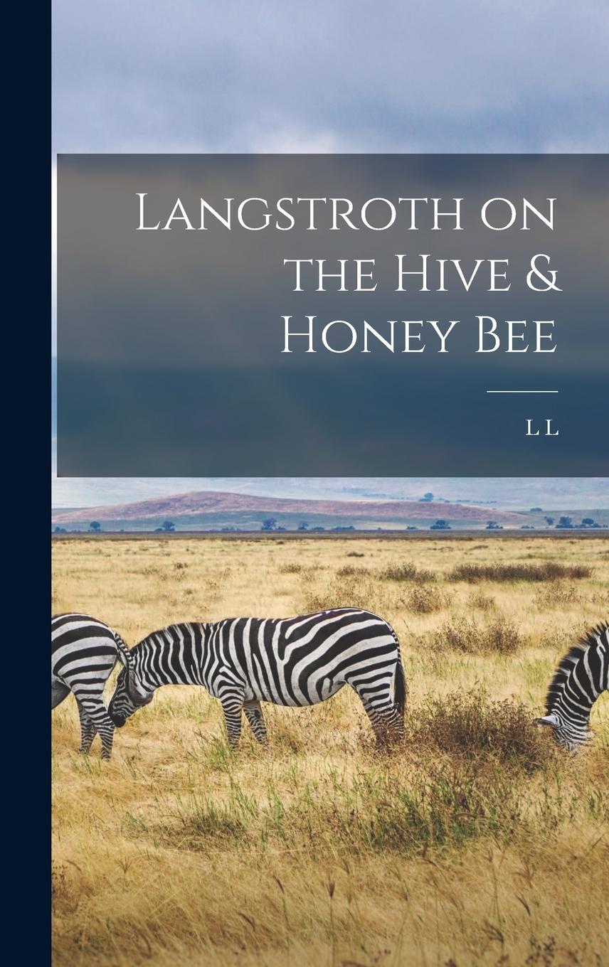 Vorderes Coverbild Langstroth on the Hive & Honey Bee
