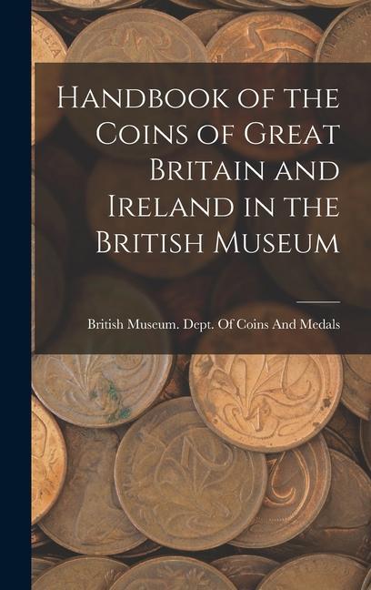 Vorderes Coverbild Handbook of the Coins of Great Britain and Ireland in the British Museum