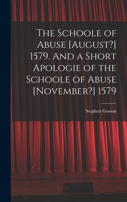 Vorderes Coverbild The Schoole of Abuse [August?] 1579. And a Short Apologie of the Schoole of Abuse [November?] 1579