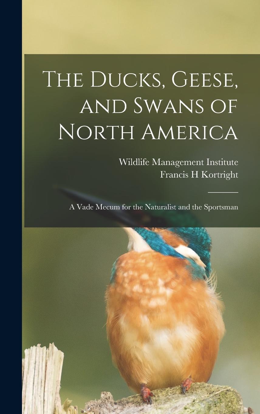 Vorderes Coverbild The Ducks, Geese, and Swans of North America; a Vade Mecum for the Naturalist and the Sportsman