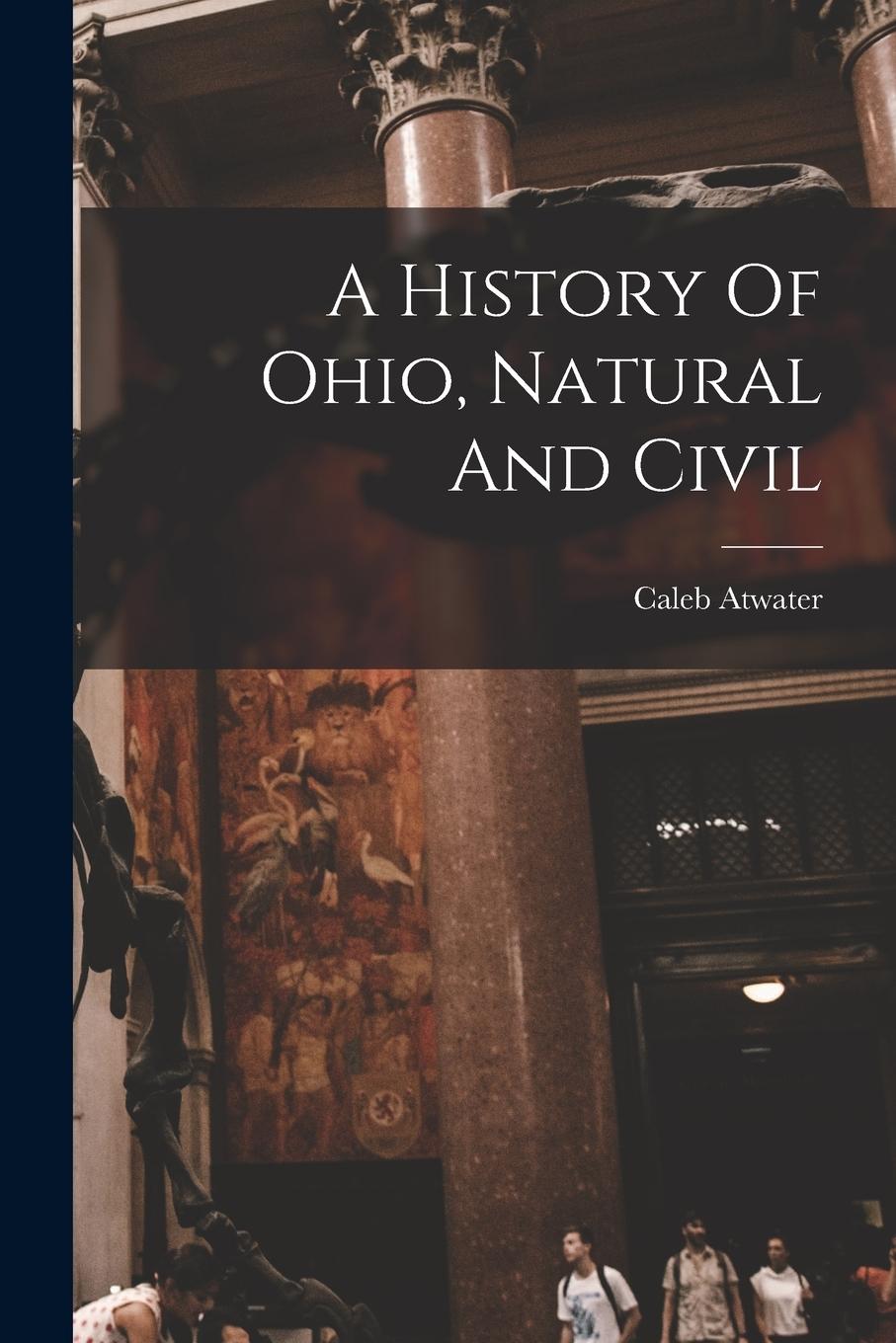 Vorderes Coverbild A History Of Ohio, Natural And Civil