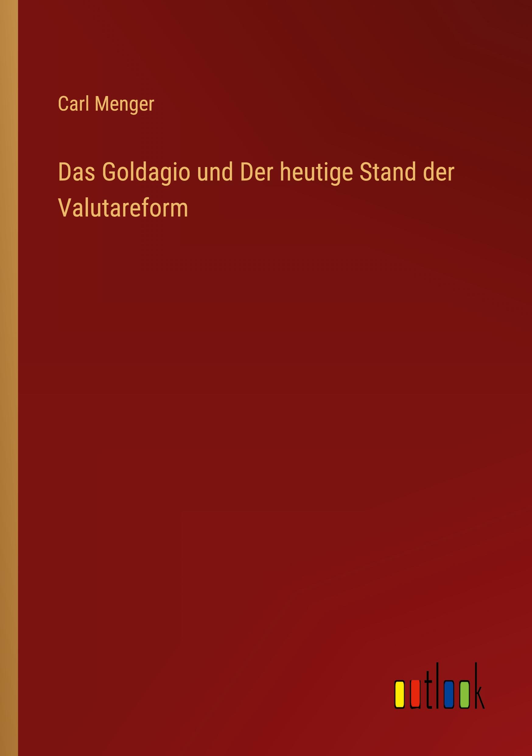 Vorderes Coverbild Das Goldagio und Der heutige Stand der Valutareform