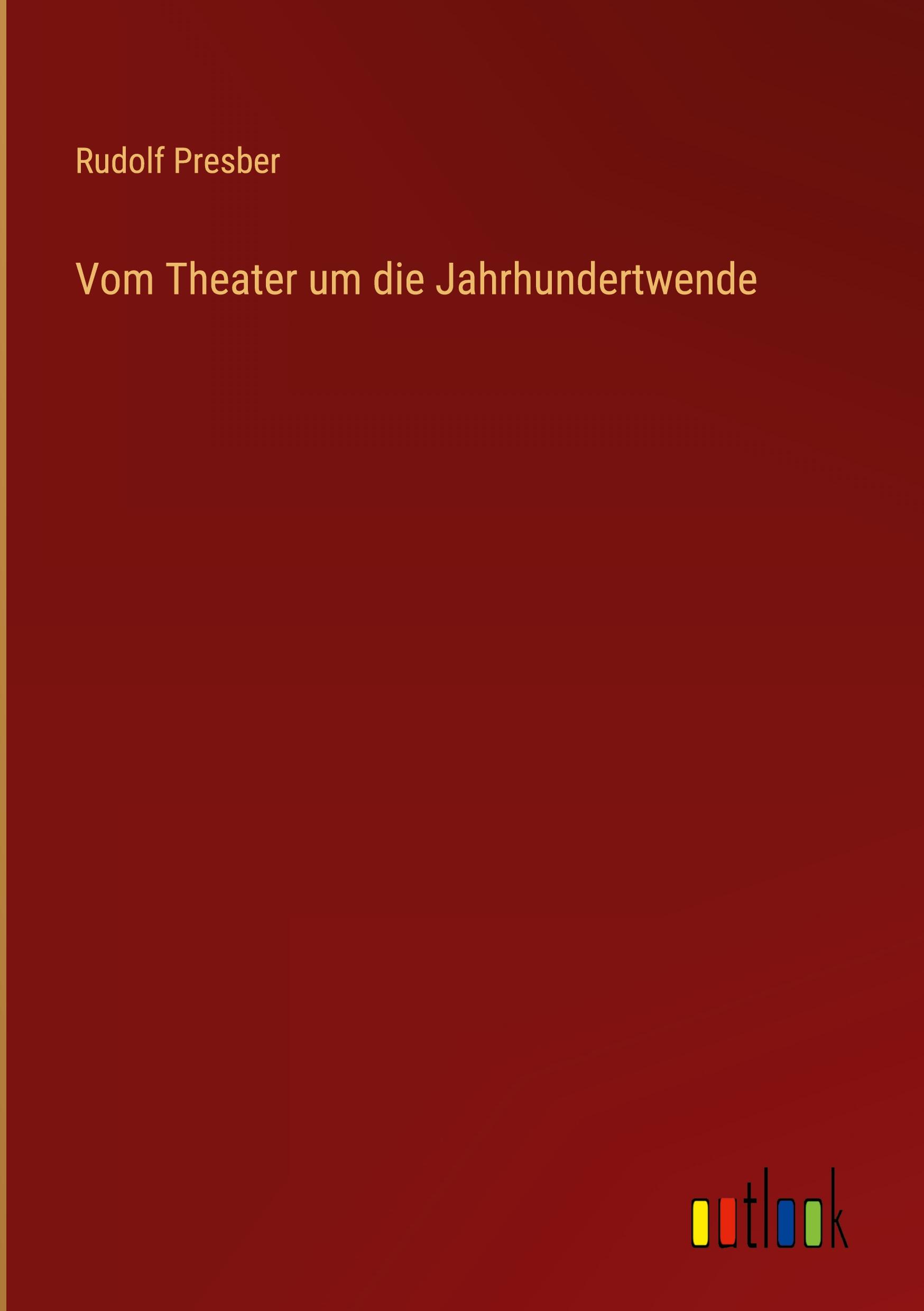 Vorderes Coverbild Vom Theater um die Jahrhundertwende