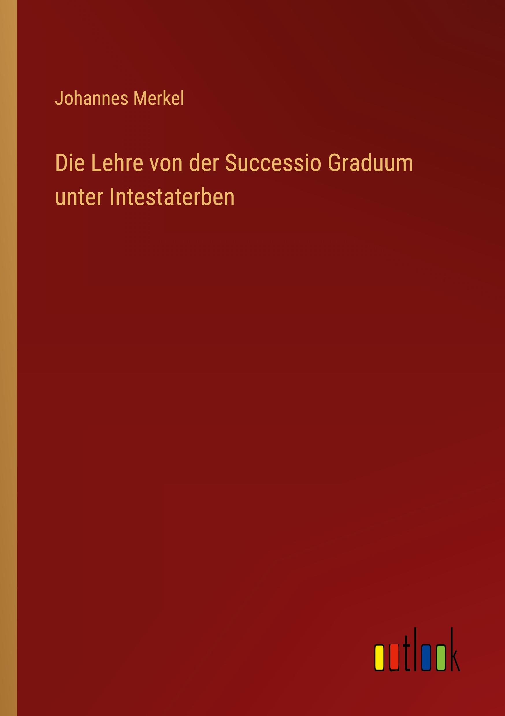 Vorderes Coverbild Die Lehre von der Successio Graduum unter Intestaterben