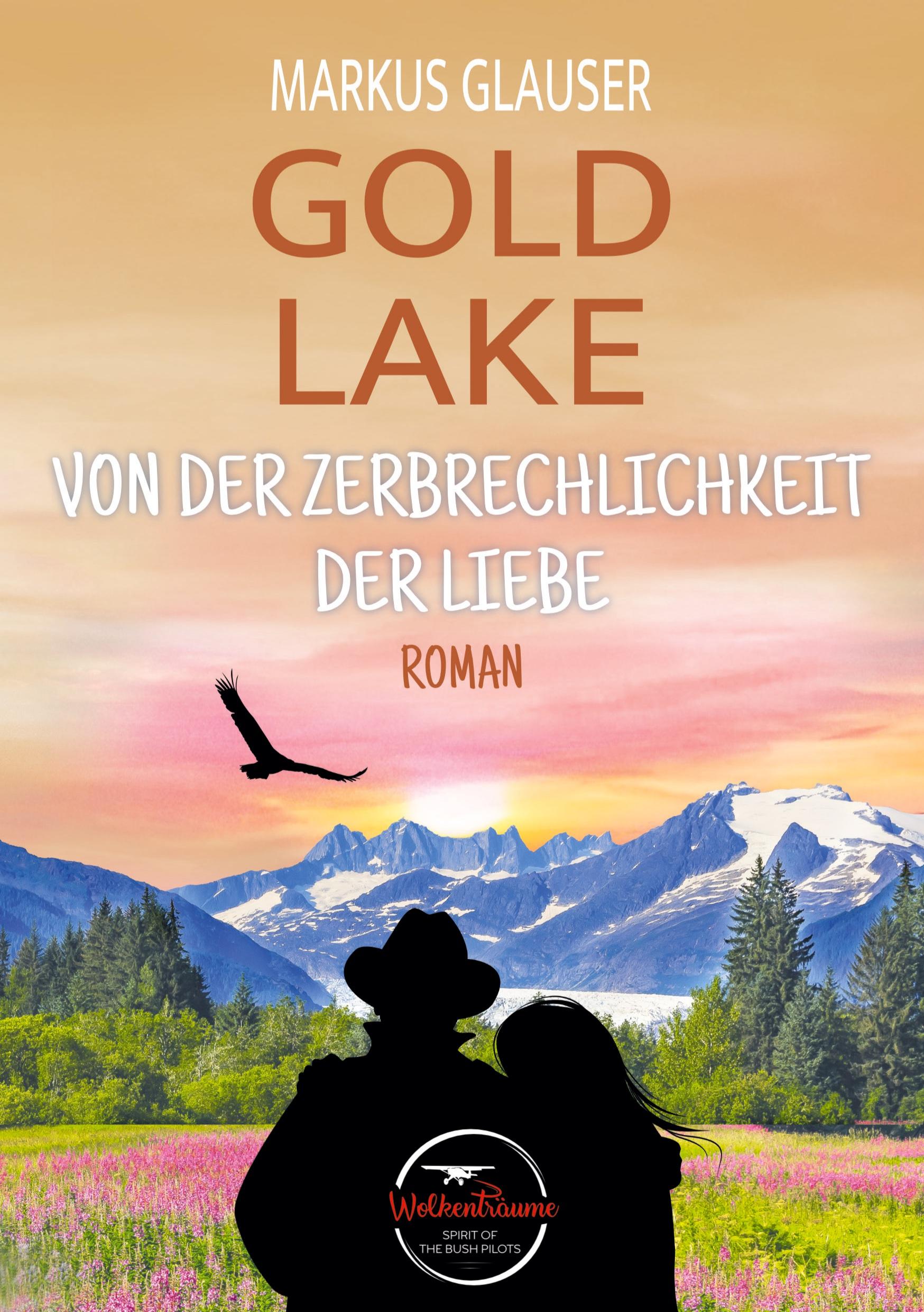 Vorderes Coverbild Gold Lake: Von der Zerbrechlichkeit der Liebe