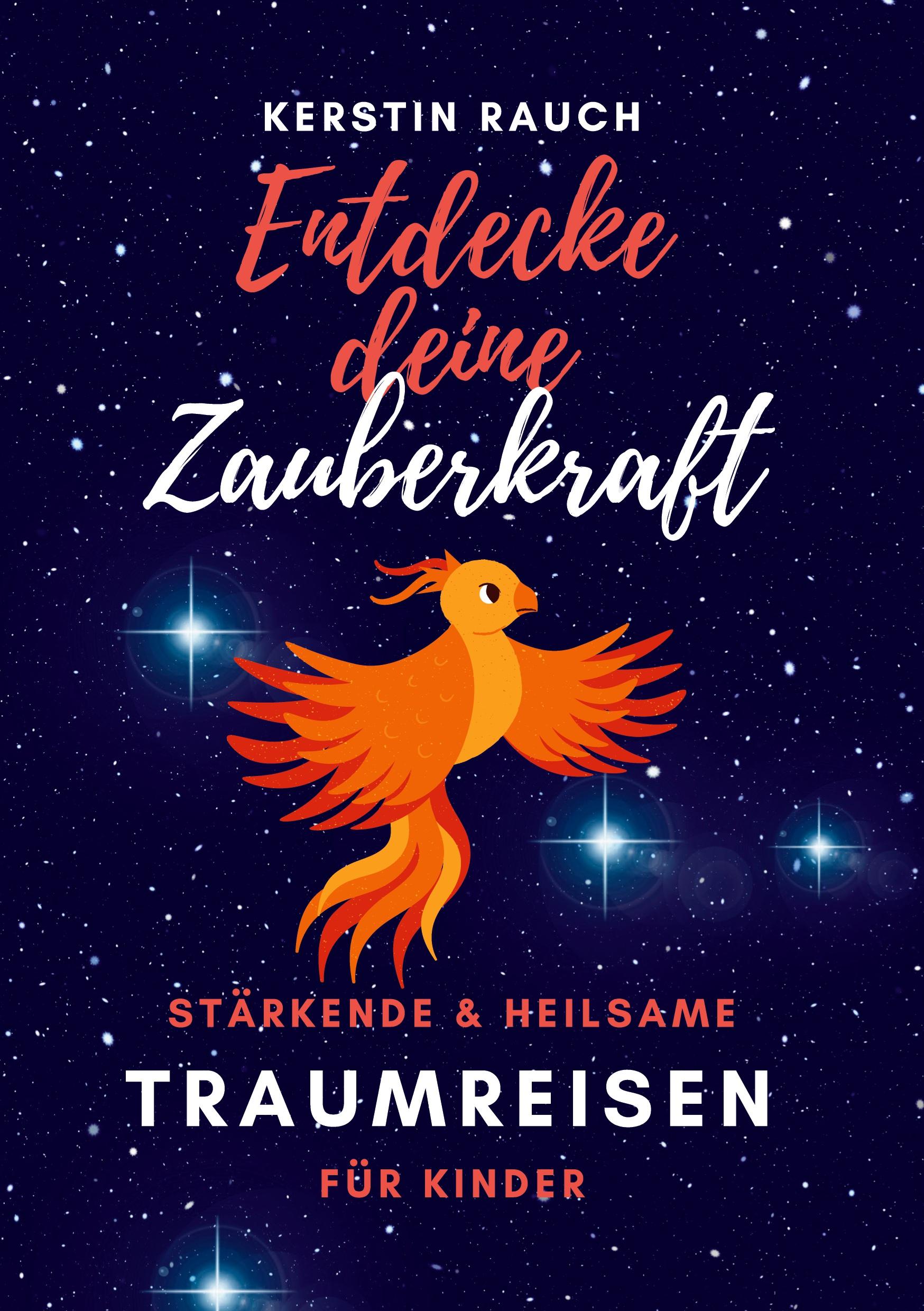 Vorderes Coverbild Entdecke deine Zauberkraft - stärkende und heilsame Traumreisen für Kinder