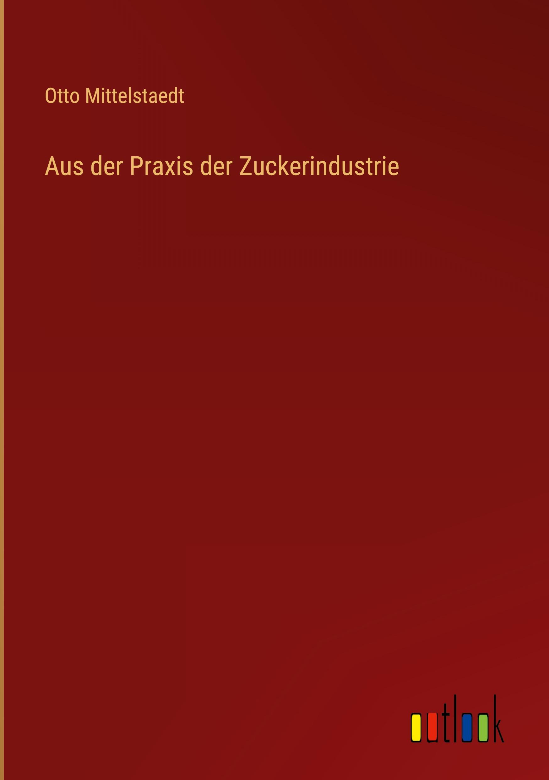 Vorderes Coverbild Aus der Praxis der Zuckerindustrie