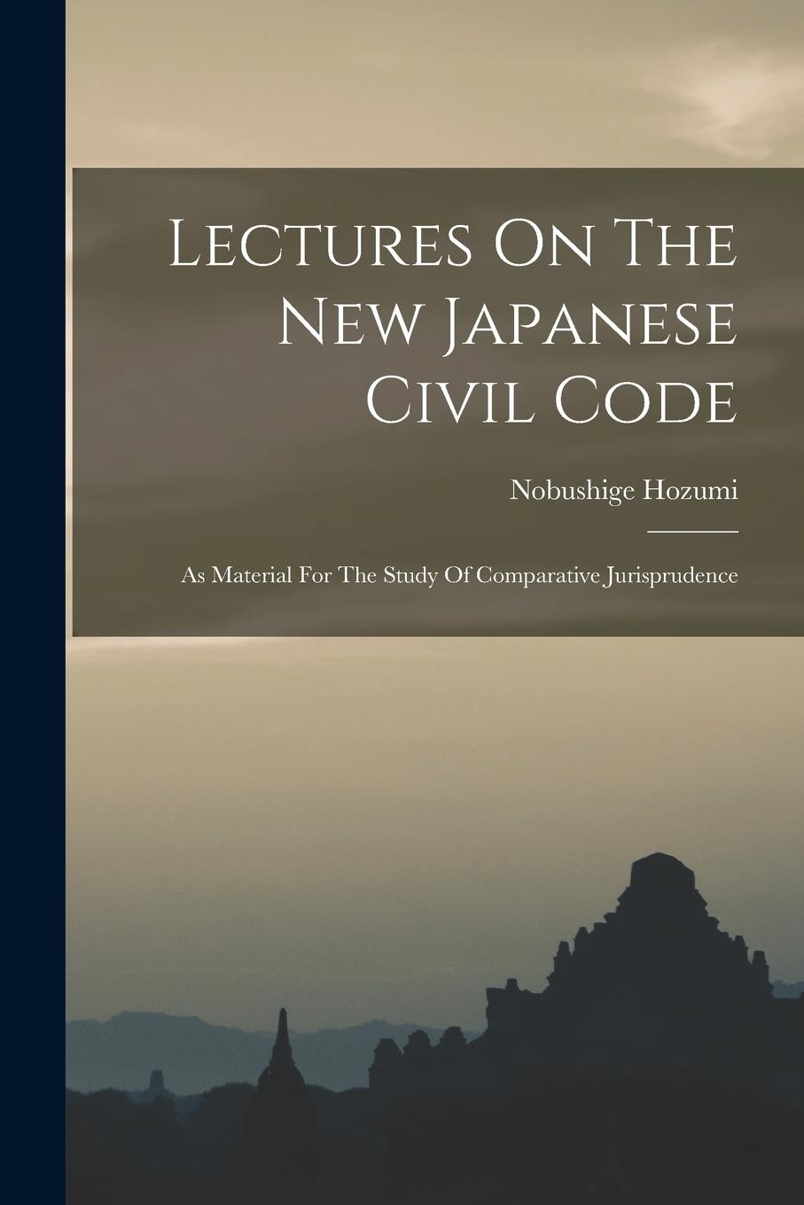 Vorderes Coverbild Lectures On The New Japanese Civil Code: As Material For The Study Of Comparative Jurisprudence