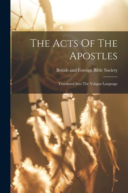 Vorderes Coverbild The Acts Of The Apostles: Translated Into The Yahgan Language