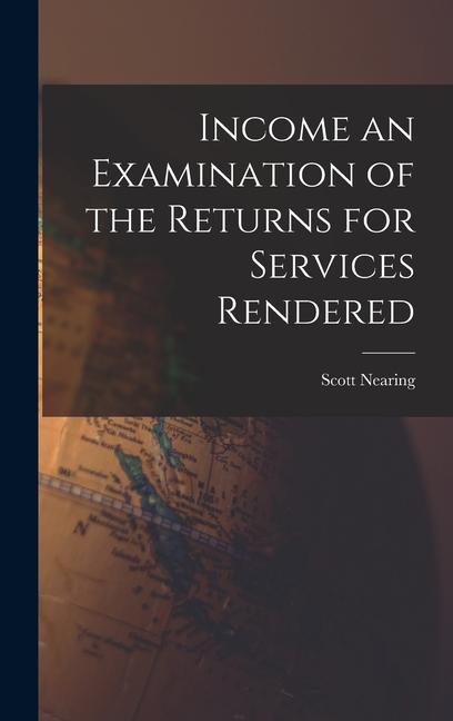 Vorderes Coverbild Income an Examination of the Returns for Services Rendered