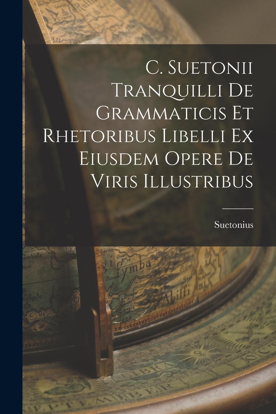 Vorderes Coverbild C. Suetonii Tranquilli De Grammaticis et Rhetoribus Libelli ex Eiusdem Opere De Viris Illustribus