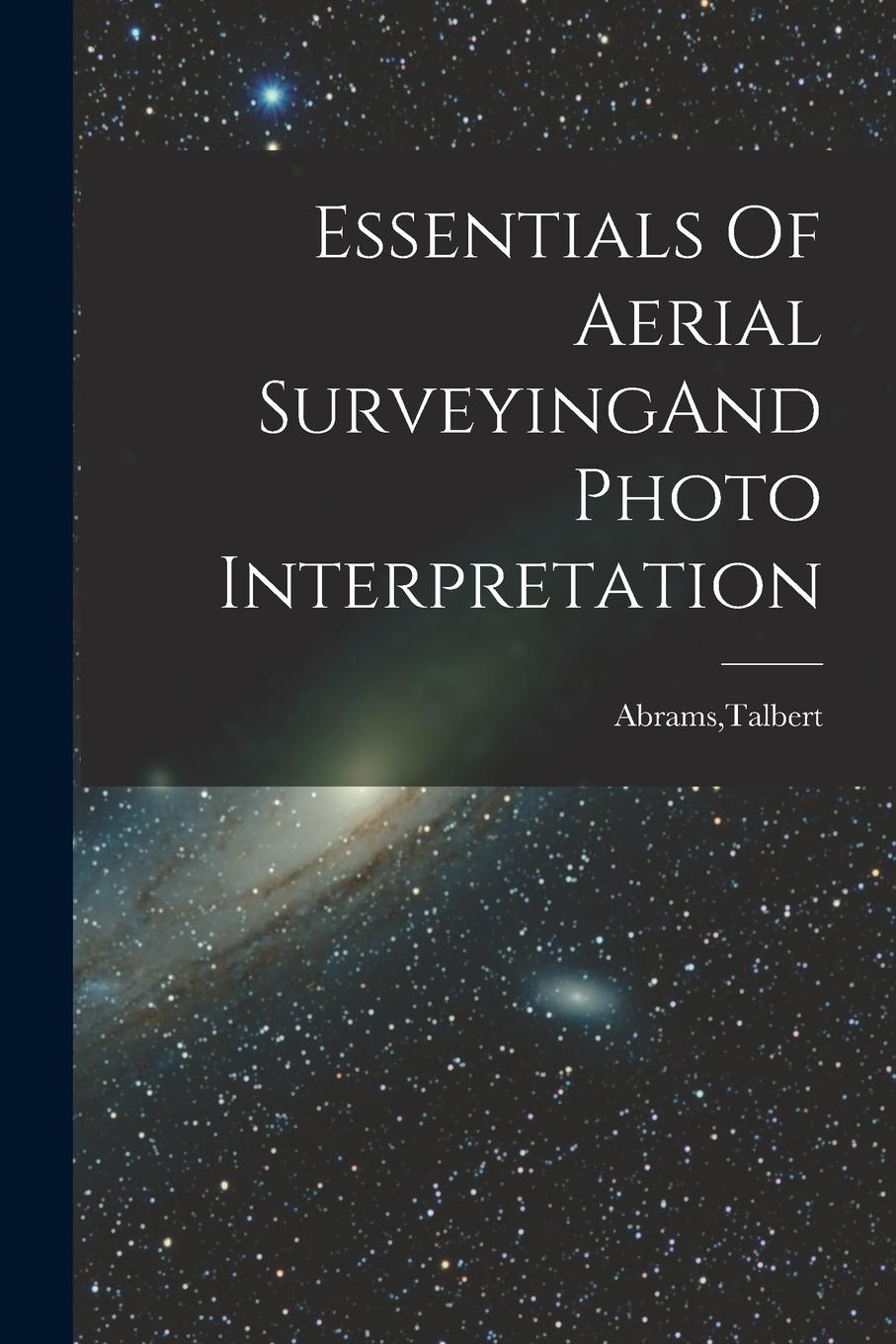 Vorderes Coverbild Essentials Of Aerial SurveyingAnd Photo Interpretation