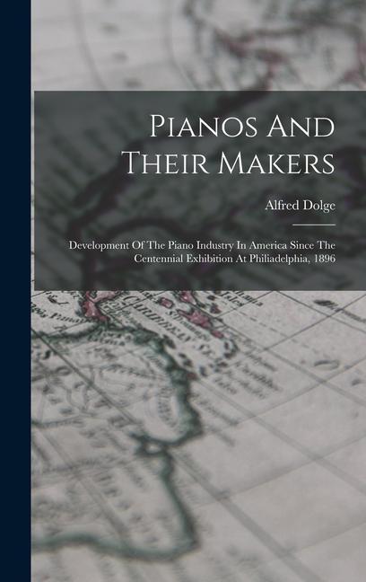 Vorderes Coverbild Pianos And Their Makers