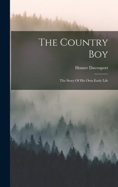 Vorderes Coverbild The Country Boy: The Story Of His Own Early Life