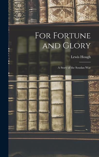 Vorderes Coverbild For Fortune and Glory: A Story of the Soudan War