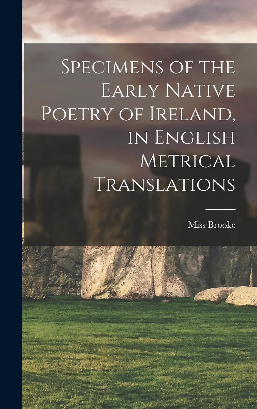 Vorderes Coverbild Specimens of the Early Native Poetry of Ireland, in English Metrical Translations