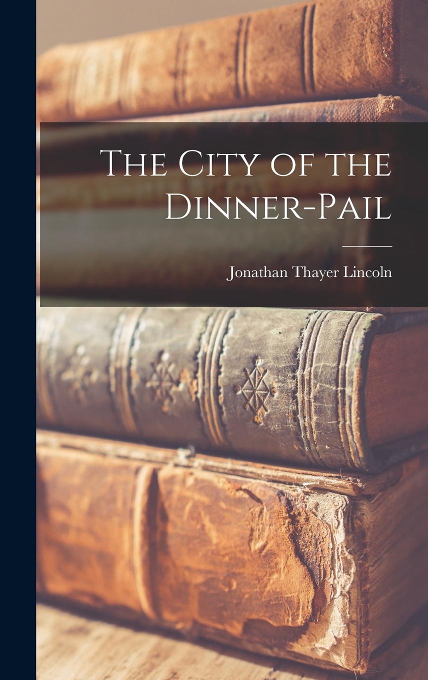 Vorderes Coverbild The City of the Dinner-Pail