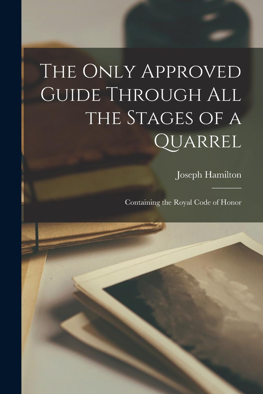 Vorderes Coverbild The Only Approved Guide Through All the Stages of a Quarrel: Containing the Royal Code of Honor