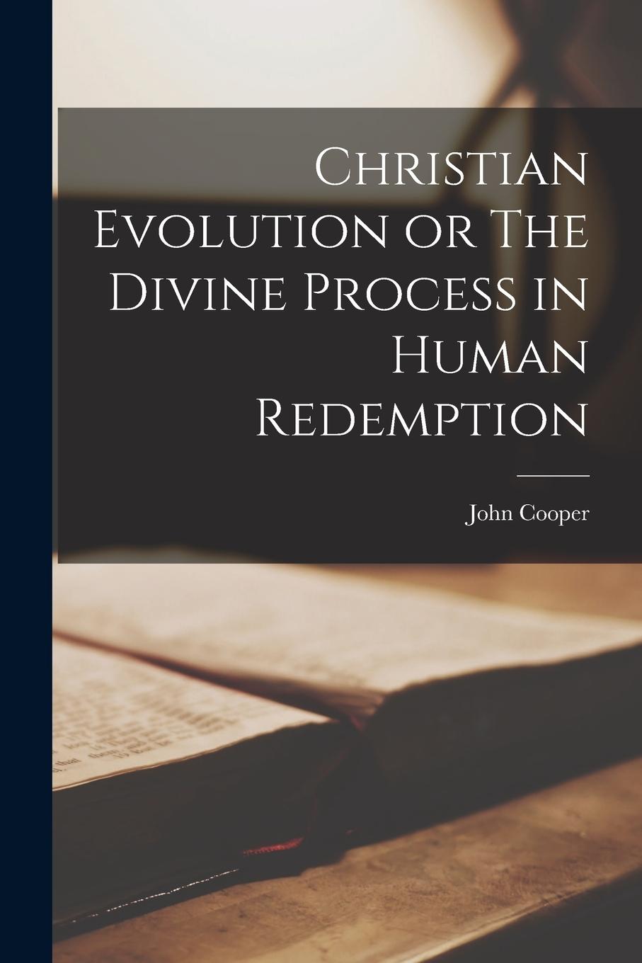 Vorderes Coverbild Christian Evolution or The Divine Process in Human Redemption