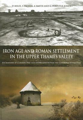 Vorderes Coverbild Iron Age and Roman Settlement in the Upper Thames Valley