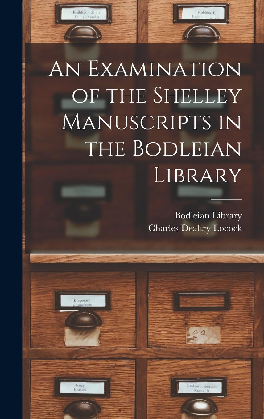 Vorderes Coverbild An Examination of the Shelley Manuscripts in the Bodleian Library