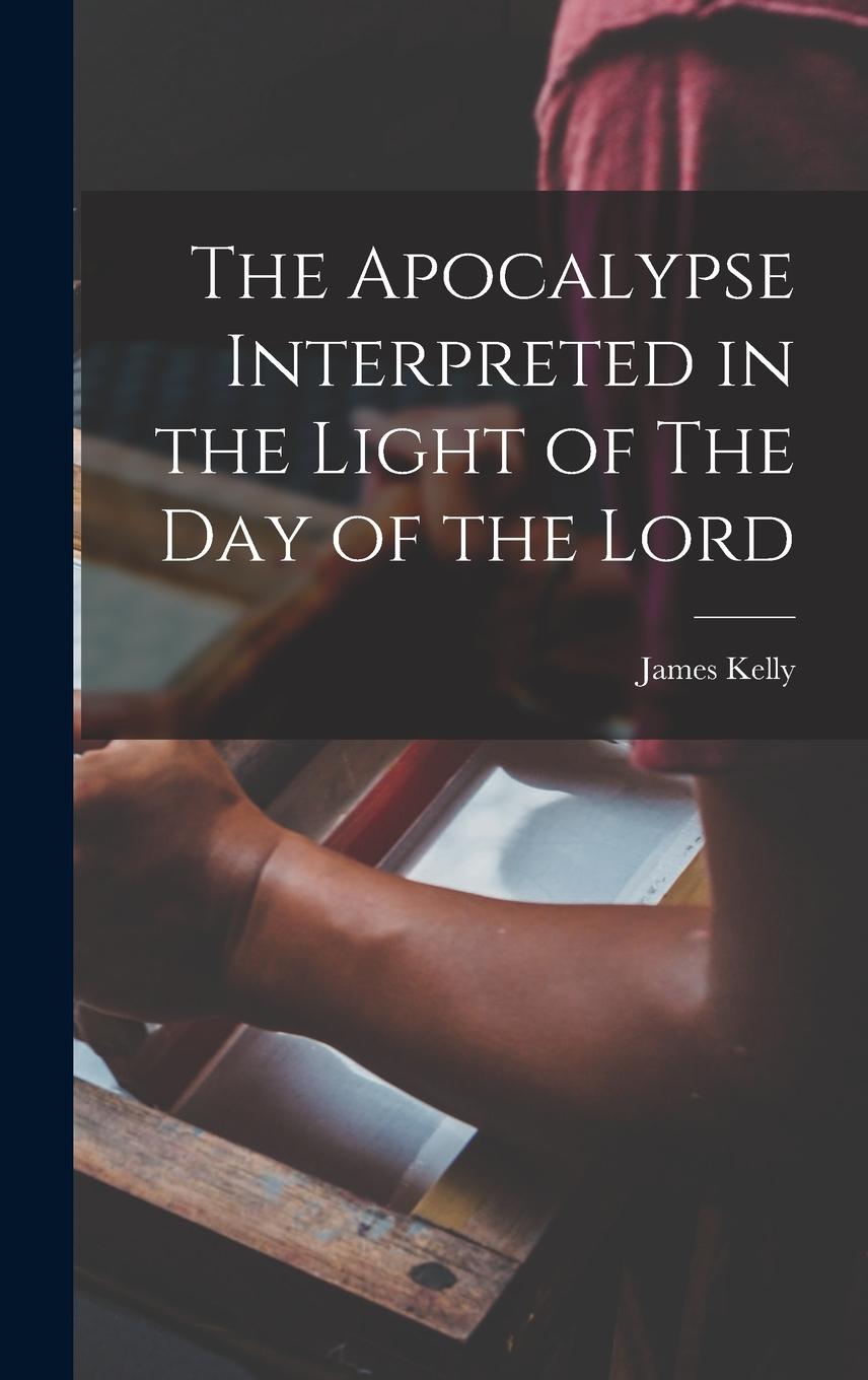 Vorderes Coverbild The Apocalypse Interpreted in the Light of The Day of the Lord