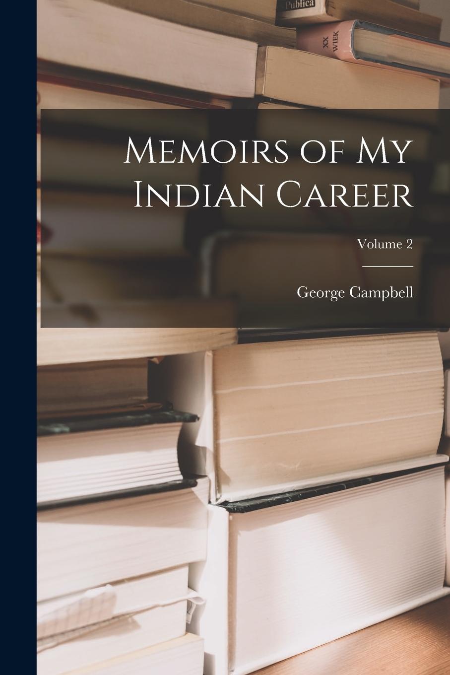 Vorderes Coverbild Memoirs of My Indian Career; Volume 2